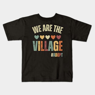 We Are The Village, Adopt - Adoption Day Kids T-Shirt